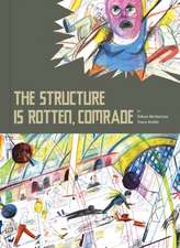 The Structure is Rotten, Comrade