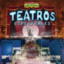 Teatros Espectrales/Ghostly Theaters