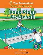 HANK PLAYS PICKLEBALL