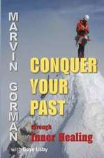 Conquer Your Past Through Inner Healing