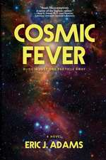 Cosmic Fever