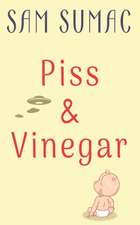 Piss & Vinegar