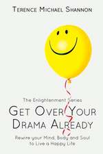 Get Over Your Drama Already