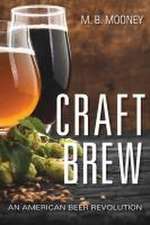 Craft Brew – An American Beer Revolution