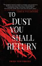 To Dust You Shall Return