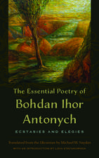 The Essential Poetry of Bohdan Ihor Antonych