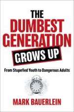 The Dumbest Generation Grows Up