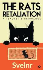 The Rats Retaliation: A Teacher's Insurance