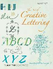 The Art of Calligraphy Letters: Creative Lettering for Beginners