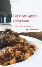 The Food Good Cookbook