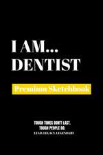 I AM DENTIST