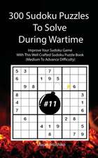 300 Sudoku Puzzles To Solve During Wartime #11