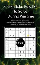 300 Sudoku Puzzles To Solve During Wartime #16