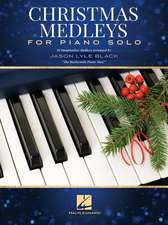 Christmas Medleys for Piano Solo: 10 Imaginative Medleys Arranged by Jason Lyle Black, the Backwards Piano Man