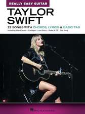 Taylor Swift - Really Easy Guitar: 22 Songs with Chords, Lyrics & Basic Tab