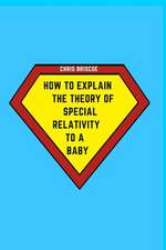 How to Explain the Theory of Special Relativity to a Baby