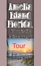 Amelia Island Florida, Touristic Discovery