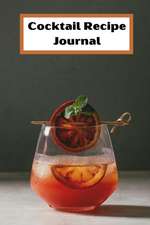 Cocktail Recipe Journal