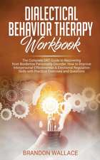 Dialectical Behavior Therapy Workbook