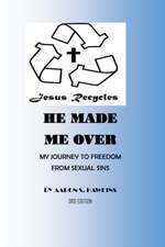 Jesus Recycles He Made Me Over