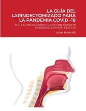 LA GUÍA DEL LARINGECTOMIZADO PARA LA PANDEMIA COVID -19