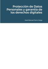 Protección de Datos Personales y garantía de los derechos digitales