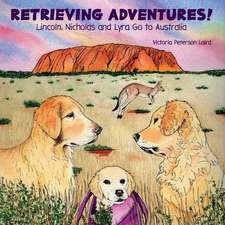 Retrieving Adventures! Lincoln, Nicholas and Lyra Go to Australia