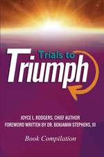 Trials to Triumph