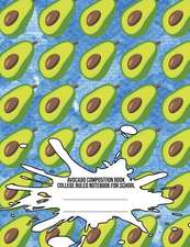 Avocado Composition Book: College Ruled Notebook for School