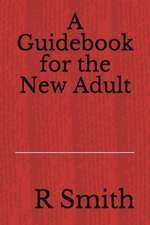 A Guidebook for the New Adult