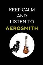 Keep Calm and Listen to Aerosmith: Composition Note Book Journal