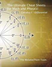 The Ultimate Cheat Sheets for Math and Physics!: Calculus 1 - Differential