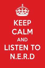 Keep Calm and Listen to N.E.R.D: N.E.R.D Designer Notebook