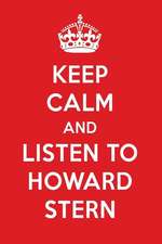 Keep Calm and Listen to Howard Stern: Howard Stern Designer Notebook