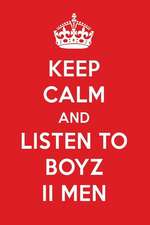 Keep Calm and Listen to Boyz II Men: Boyz II Men Designer Notebook