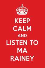 Keep Calm and Listen to Ma Rainey: Ma Rainey Designer Notebook