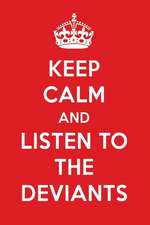 Keep Calm and Listen to the Deviants: The Deviants Designer Notebook