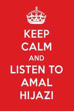 Keep Calm and Listen to Amal Hijazi: Amal Hijazi Designer Notebook