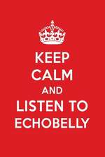 Keep Calm and Listen to Echobelly: Echobelly Designer Notebook