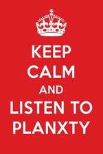 Keep Calm and Listen to Planxty: Planxty Designer Notebook