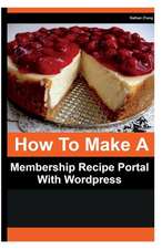 How to Make a Membership Recipe Portal with Wordpress