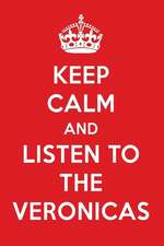 Keep Calm and Listen to the Veronicas: The Veronicas Designer Notebook