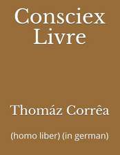 Consciex Livre: (homo Liber) (in German)