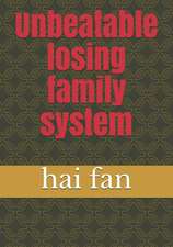 Unbeatable Losing Family System