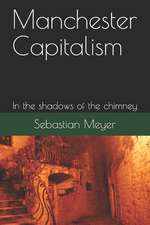 Manchester Capitalism: In the Shadows of the Chimney