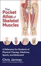 The Pocket Atlas of Skeletal Muscles – A Reference for Students of Physical Therapy, Medicine, Sports, and Bodywork