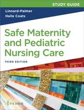 Study Guide for Safe Maternity and Pediatric Nursing Care