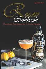 Rum Cookbook: Tasty Recipes That Feature Rum as a Main Ingredient