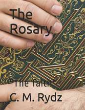 The Rosary: The Faith