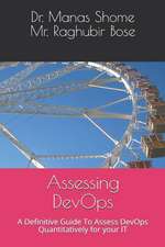 Assessing Devops: A Definitive Guide to Assess Devops Quantitatively for Your It